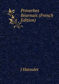 Proverbes Bearnais (French Edition)