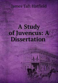 A Study of Juvencus: A Dissertation .