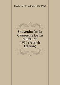 Souvenirs De La Campagne De La Marne En 1914 (French Edition)