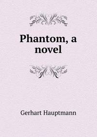 Phantom, a novel