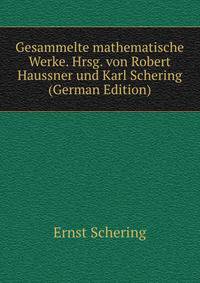 Gesammelte mathematische Werke. Hrsg. von Robert Haussner und Karl Schering (German Edition)