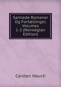 Samlede Romaner Og Fort?llinger, Volumes 1-2 (Norwegian Edition)