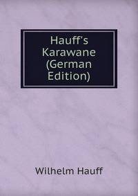 Hauff's Karawane (German Edition)