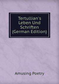 Tertullian's Leben Und Schriften (German Edition)