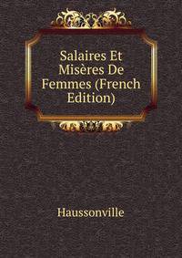 Salaires Et Miseres De Femmes (French Edition)