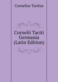 Cornelii Taciti Germania (Latin Edition)