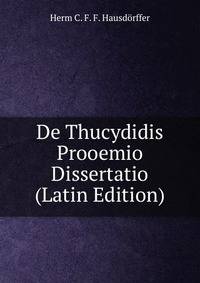 De Thucydidis Prooemio Dissertatio (Latin Edition)