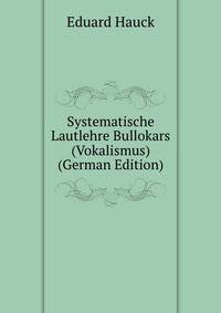 Systematische Lautlehre Bullokars (Vokalismus) (German Edition)