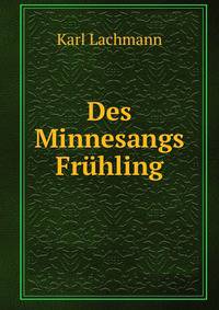 Des Minnesangs Fruhling