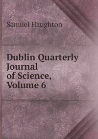Dublin Quarterly Journal of Science, Volume 6