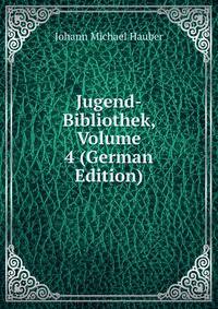 Jugend-Bibliothek, Volume 4 (German Edition)