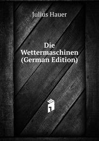 Die Wettermaschinen (German Edition)
