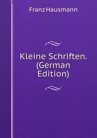 Kleine Schriften. (German Edition)