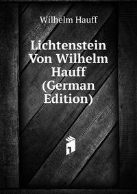 Lichtenstein Von Wilhelm Hauff (German Edition)