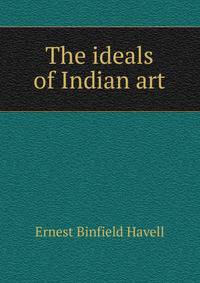 The ideals of Indian art
