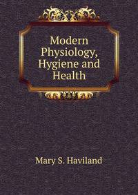 Modern Physiology, Hygiene and Health