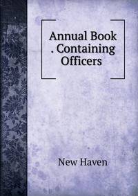 Annual Book . Containing Officers .