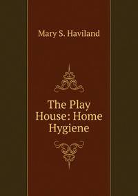 The Play House: Home Hygiene