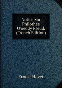 Notice Sur Philoth?e O'neddy Pseud. (French Edition)