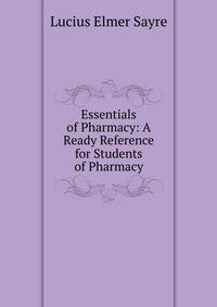 Essentials of Pharmacy: A Ready Reference for Students of Pharmacy