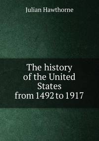 The history of the United States from 1492 to 1917