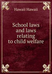 School laws and laws relating to child welfare