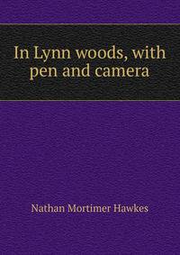 In Lynn woods, with pen and camera