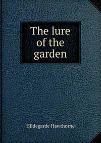 The lure of the garden
