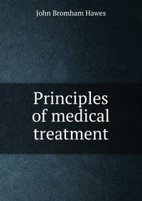 Principles of medical treatment