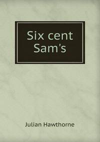 Six cent Sam's