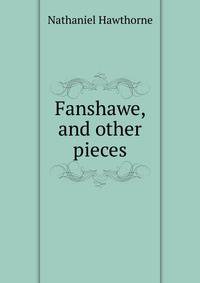 Fanshawe, and other pieces