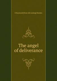 The angel of deliverance