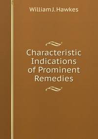 Characteristic Indications of Prominent Remedies