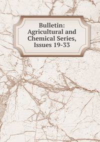Bulletin: Agricultural and Chemical Series, Issues 19-33