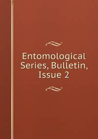 Entomological Series, Bulletin, Issue 2