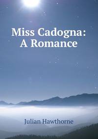 Miss Cadogna: A Romance