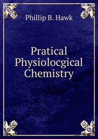 Pratical Physiolocgical Chemistry