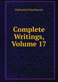 Complete Writings, Volume 17