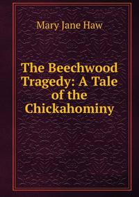 The Beechwood Tragedy: A Tale of the Chickahominy