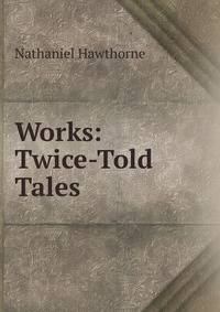 Works: Twice-Told Tales