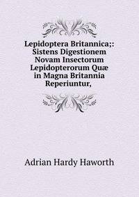 Lepidoptera Britannica;: Sistens Digestionem Novam Insectorum Lepidopterorum Qu? in Magna Britannia Reperiuntur, .