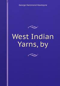 West Indian Yarns, by