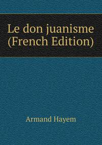 Le don juanisme (French Edition)