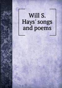 Will S. Hays' songs and poems