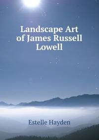 Landscape Art of James Russell Lowell