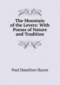 The Mountain of the Lovers: With Poems of Nature and Tradition
