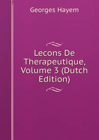Lecons De Therapeutique, Volume 3 (Dutch Edition)
