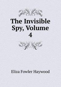 The Invisible Spy, Volume 4