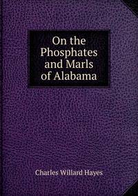 On the Phosphates and Marls of Alabama