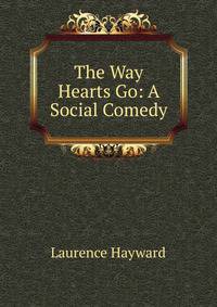 The Way Hearts Go: A Social Comedy